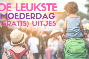 De leukste Moederdag uitjes