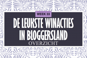 De leukste winacties in Bloggersland wk 33
