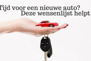 Tijd voor een nieuwe auto? Deze wensenlijst helpt!