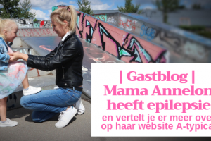Gastblog _ Mama Annelon heeft epilepsie